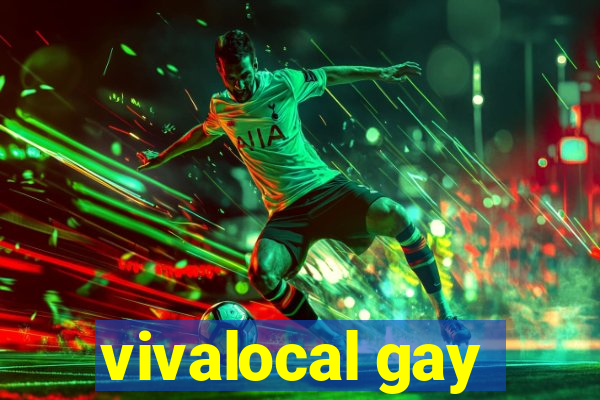 vivalocal gay